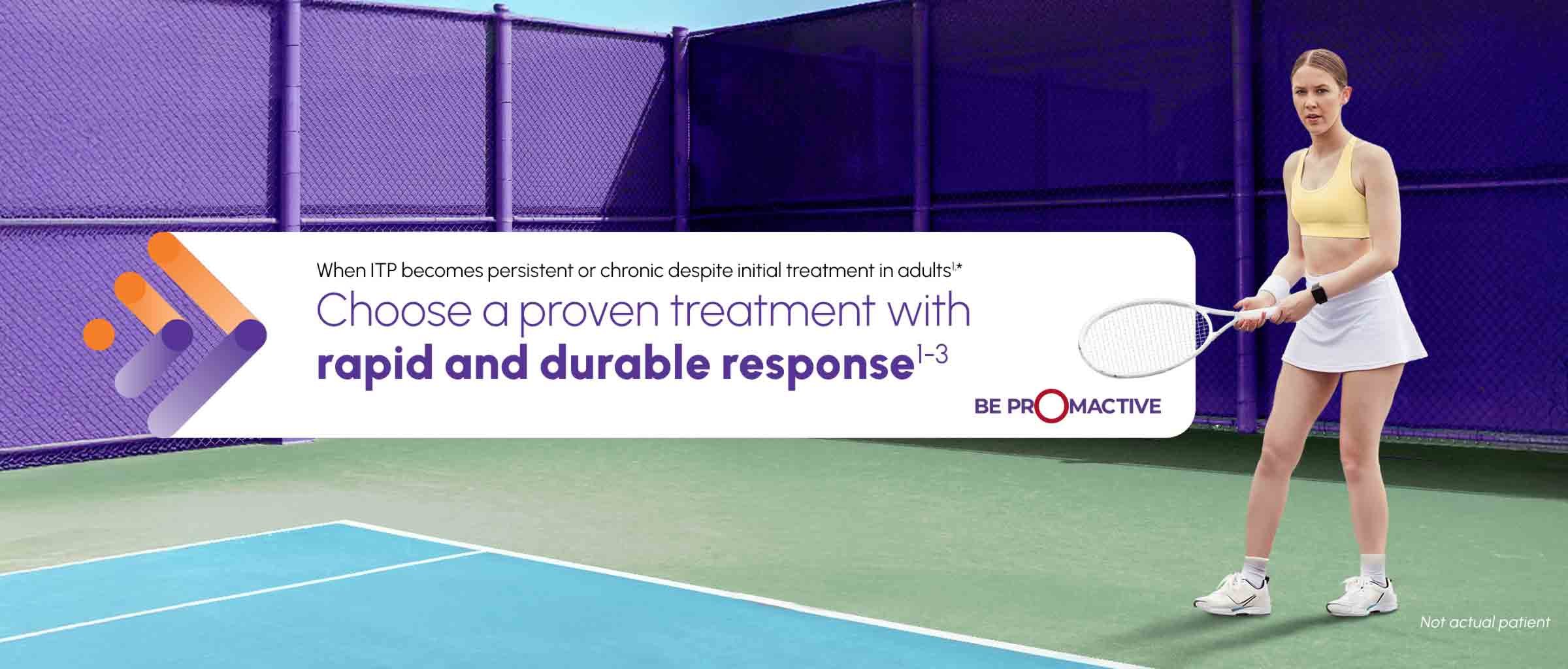 Image of patient playing tennis with text stating "Choose a proven treatment with rapid and durable response"